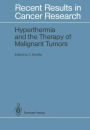 Hyperthermia and the Therapy of Malignant Tumors