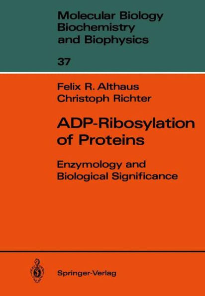 ADP-Ribosylation of Proteins: Enzymology and Biological Significance