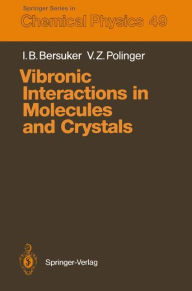 Title: Vibronic Interactions in Molecules and Crystals, Author: Isaac B. Bersuker