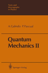 Title: Quantum Mechanics II, Author: Alberto Galindo