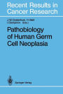 Pathobiology of Human Germ Cell Neoplasia