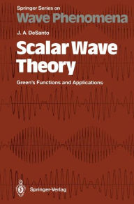 Title: Scalar Wave Theory: Green's Functions and Applications, Author: John DeSanto