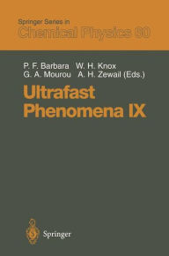 Title: Ultrafast Phenomena IX: Proceedings of the 9th International Conference, Dana Point, CA, May 2-6, 1994, Author: Paul F. Barbara
