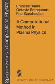 Title: A Computational Method in Plasma Physics, Author: F. Bauer