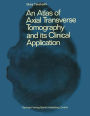 An Atlas of Axial Transverse Tomography and its Clinical Application