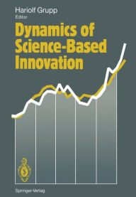 Title: Dynamics of Science-Based Innovation, Author: Hariolf Grupp