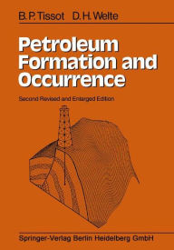 Title: Petroleum Formation and Occurrence, Author: B.P. Tissot