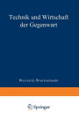 Technik und Wirtschaft der Gegenwart
