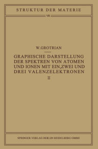 Title: Graphische Darstellung der Spektren von Atomen und Ionen mit ein, zwei und drei Valenzelektronen: Zweiter Teil, Author: W. Grotrian