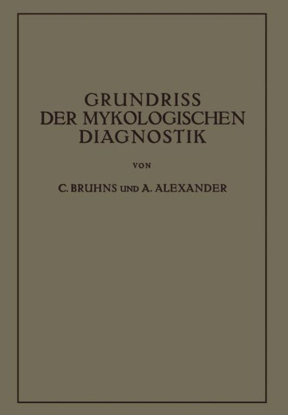 Grundriss der Mykologischen Diagnostik: Ein Hilfsbuch für das Laboratorium