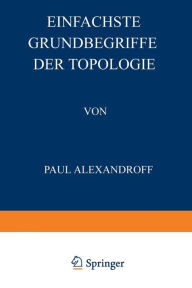 Title: Einfachste Grundbegriffe der Topologie, Author: Paul Alexandroff