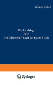 Title: Der Geldstag, oder Die Wirthschaft nach der neuen Mode, Author: Jeremias Gotthelf