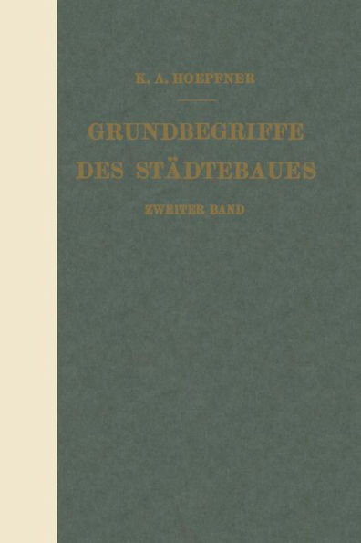 Grundbegriffe des Städtebaues: Zweiter Band