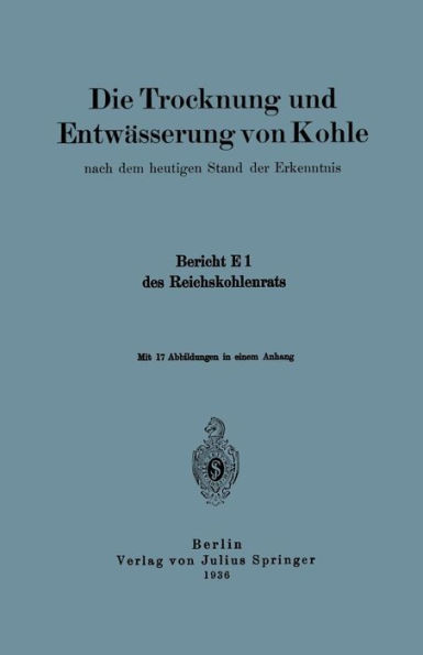 Die Trocknung und Entwässerung von Kohle: nach dem heutigen Stand der Erkenntnis