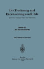 Die Trocknung und Entwässerung von Kohle: nach dem heutigen Stand der Erkenntnis