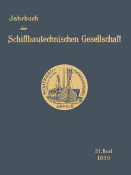 Title: Jahrbuch der Schiffbautechnischen Gesellschaft: 31. Band, Author: Springer Berlin Heidelberg