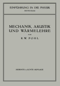 Title: Einführung in die Mechanik, Akustik und Wärmelehre, Author: R.W. Pohl