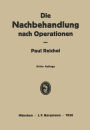 Die Nachbehandlung nach Operationen: Ein Lehrbuch in Vorlesungen