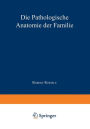 Die Pathologische Anatomie der Familie
