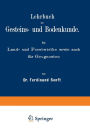 Lehrbuch der Gesteins- und Bodenkunde: Für Land- und Forstwirthe sowie auch für Geognosten