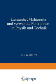Title: Lamésche - Mathieusche - und Verwandte Funktionen in Physik und Technik: Band 3, Author: Maximilian J. O. Strutt