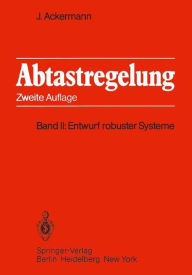 Title: Abtastregelung: Band II: Entwurf robuster Systeme, Author: Jürgen Ackermann