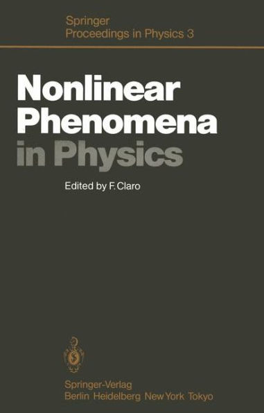 Nonlinear Phenomena in Physics: Proceedings of the 1984 Latin American School of Physics, Santiago, Chile, July 16-August 3, 1984
