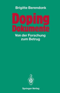 Title: Doping Dokumente: Von der Forschung zum Betrug, Author: Brigitte Berendonk