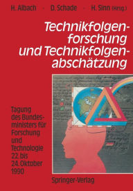 Title: Technikfolgenforschung und Technikfolgenabschätzung: Tagung des Bundesministers für Forschung und Technologie 22. bis 24. Oktober 1990, Author: Horst Albach