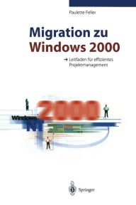 Title: Migration zu Windows 2000: Leitfaden fï¿½r effizientes Projektmanagement, Author: Paulette Feller