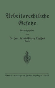 Title: Arbeitsrechtliche Gesetze, Author: Hans-Georg Anthes