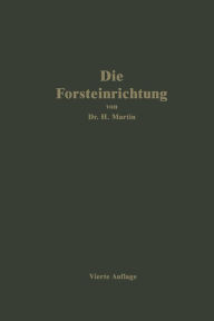 Title: Die Forsteinrichtung, Author: H. Martin