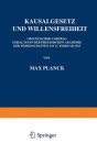 Kausalgesetz und Willensfreiheit: Öffentlicher Vortrag Gehalten in der Preussischen Akademie der Wissenschaften am 17. Februar 1923