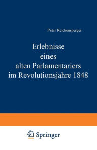Title: Erlebnisse eines alten Parlamentariers im Revolutionsjahre 1848, Author: Peter Reichensperger