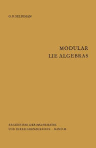 Title: Modular Lie Algebras, Author: Geoge B. Seligman