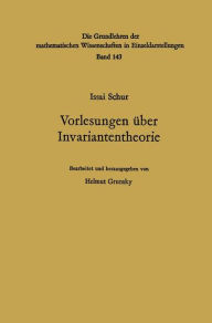 Title: Vorlesungen über Invariantentheorie, Author: Issai Schur