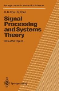 Title: Signal Processing and Systems Theory: Selected Topics, Author: Charles K. Chui