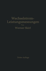 Title: Wechselstrom-Leistungsmessungen, Author: Werner Skirl