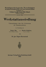 Title: Werkstattaussiedlung: Untersuchungen ï¿½ber den Lebensraum des Industriearbeiters, Author: Eugen Rosenstock