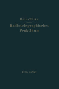 Title: Radiotelegraphisches Praktikum: Neudruck 1927, Author: H. Rein