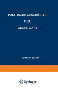 Title: Politische Geschichte der Gegenwart, Author: Wilhelm Müller