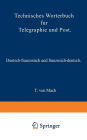 Technisches Wörterbuch für Telegraphie und Post: Deutsch-französisch und französisch-deutsch