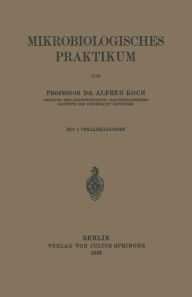 Title: Mikrobiologisches Praktikum, Author: Alfred Koch