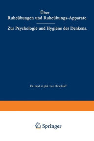 Title: Über Ruheübungen und Ruheübungs-Apparate. Zur Psychologie und Hygiene des Denkens: Zwei Vorträge, Author: Leo Hirschlaff