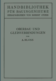 Title: Oberbau und Gleisverbindungen: II. Teil. Eisenbahnwesen und Städtebau, Author: Adolf Bloß