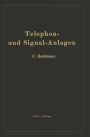Telephon- und Signal-Anlagen: Ein praktischer Leitfaden f�r die Errichtung elektrischer Fernmelde- (Schwachstrom-) Anlagen