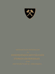 Title: Wirtschaftliche Entwickelung des Niederrheinisch-Westfälischen Steinkohlen-Bergbaues in der zweiten Hälfte des 19. Jahrhunderts: Dritter Teil, Author: Springer Berlin Heidelberg