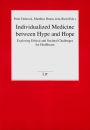 Individualized Medicine between Hype and Hope: Exploring Ethical and Societal Challenges for Healthcare
