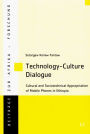 Technology-Culture Dialogue: Cultural and Sociotechnical Appropriation of Mobile Phones in Ethiopia