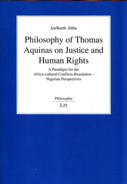 Philosophy of Thomas Aquinas on Justice and Human Rights: A Paradigm
